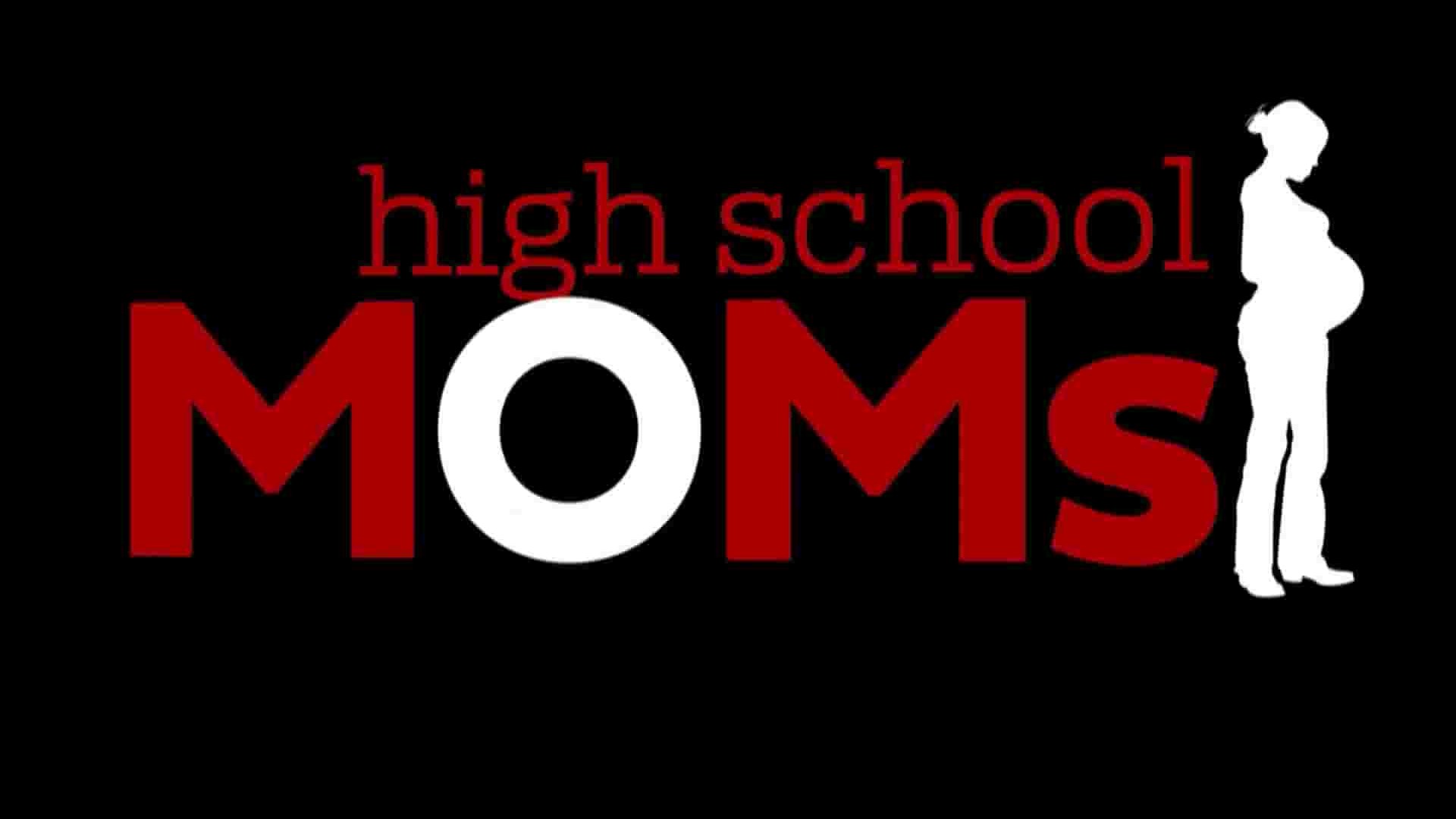 TLC纪录片《高中生妈妈 High School Moms 2012》全6集 英语中英双字 1080P高清网盘下载