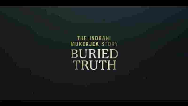 印度纪录片《印度名媛殷德拉妮：埋藏的真相 The Indrani Mukerjea Story: Buried Truth 2024》全4集 英语中字 1080P高清网盘下载