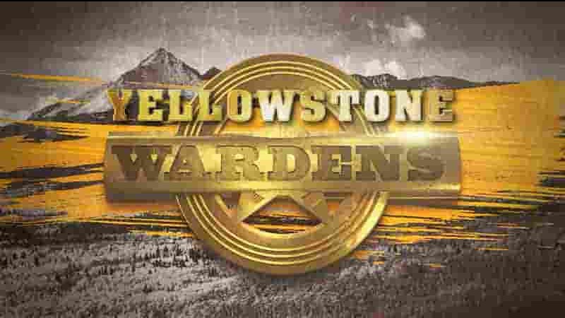 探索频道《黄石守护者 Yellowstone Wardens 2023》第1-3季全29集 英语中英双字 1080P高清网盘下载