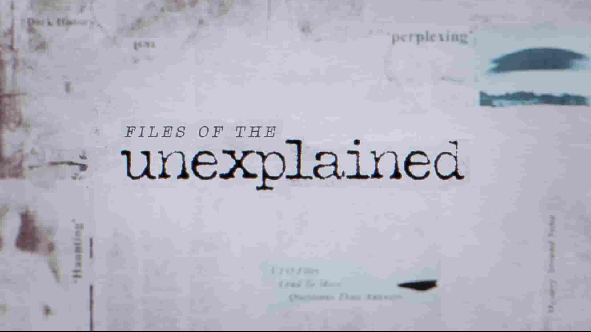 Netflix纪录片《无解谜团/神秘档案/无法解释的档案 Files of the Unexplained 2024》全7集 英语多国中字 1080P高清网盘下载