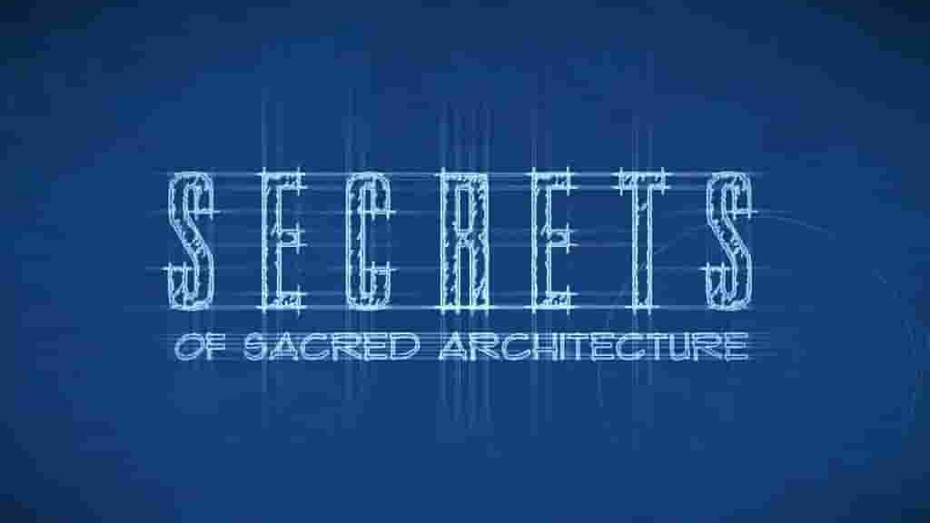 PBS纪录片《宗教建筑的秘密 Secrets of Sacred Architecture 2022》全1集 英语中字 720P高清网盘下载