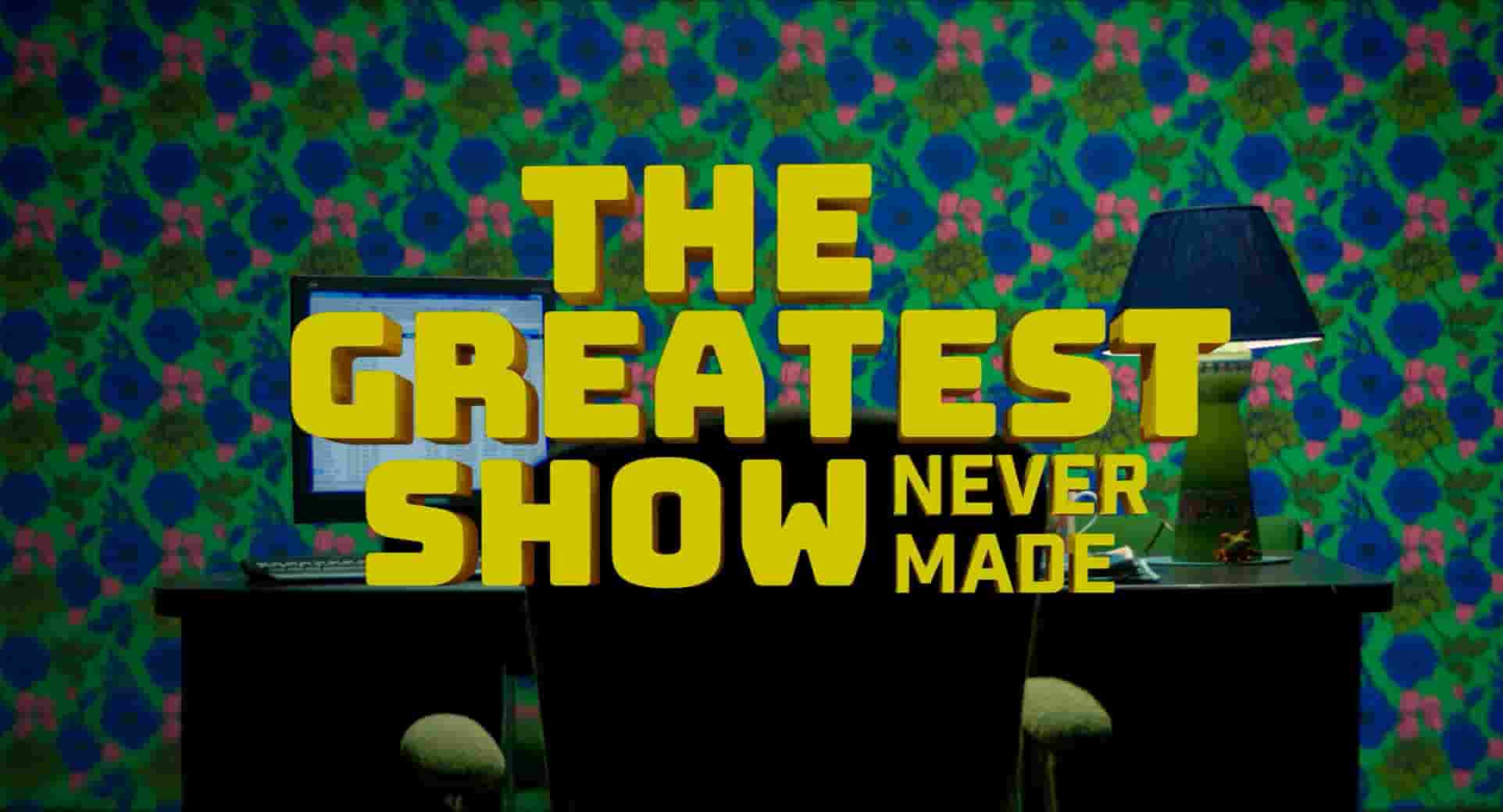 英国纪录片《最伟大的表演 The Greatest Show Never Made 2023》全3集 英语中字 1080P高清网盘