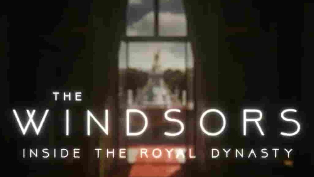 CNN纪录片《温莎王室内幕/温莎：皇家王朝 The Windsors: Inside the Royal Family 2020》全6集 英语中字 720P高清网盘