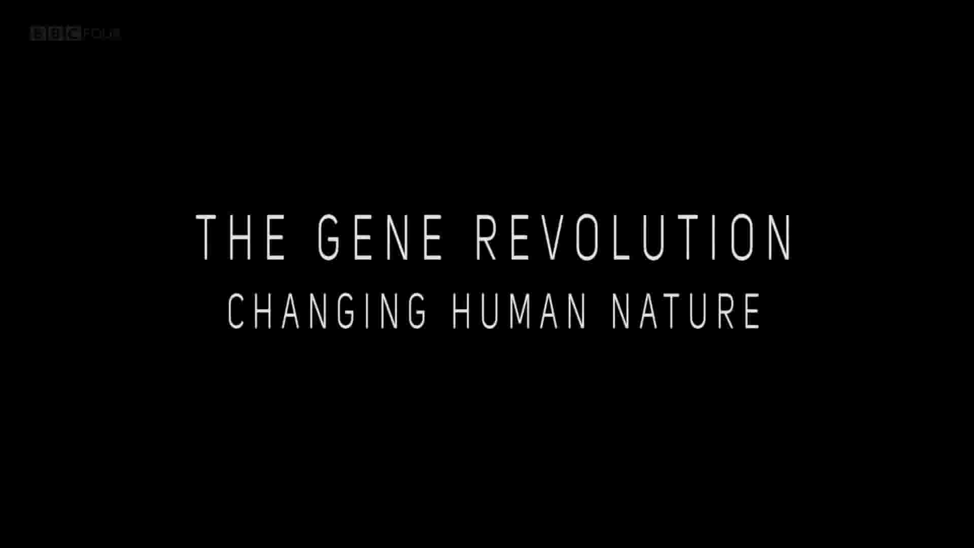 BBC纪录片《基因革命：改变人性 The Gene Revolution: Changing Human Nature 2020》全1集 英语中英双字 1080P高清网盘