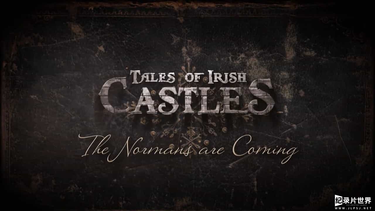 英国纪录片《爱尔兰城堡传说 Tales of Irish Castles 2014》