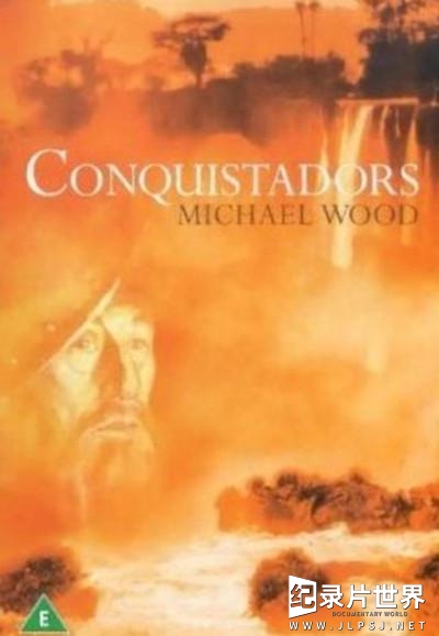 BBC纪录片/PBS历史纪录片《征服者 Conquistadors 2006》