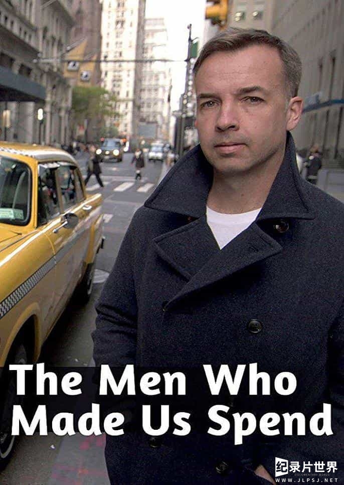 BBC纪录片《谁在引导我们消费/无节制消费的元凶 The Men Who Made Us Spend 2014》全3集