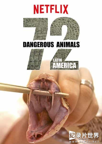 澳大利亚纪录片《72种危险动物：拉丁美洲 72 Dangerous Animals: Latin America》全12集