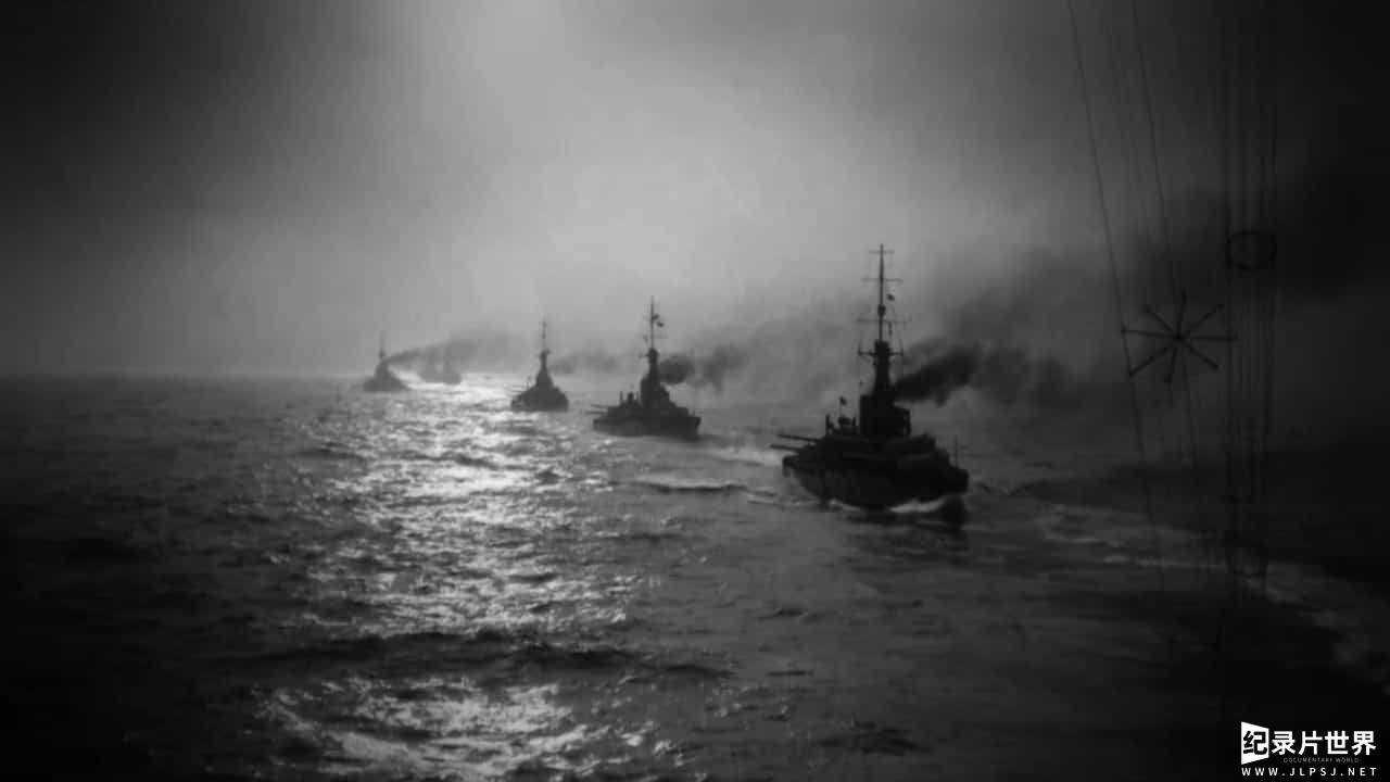 BBC纪录片《日德兰海战—英国海军最血腥的一天 Battle of Jutland: The Navy’s Bloodiest Day》英语英字