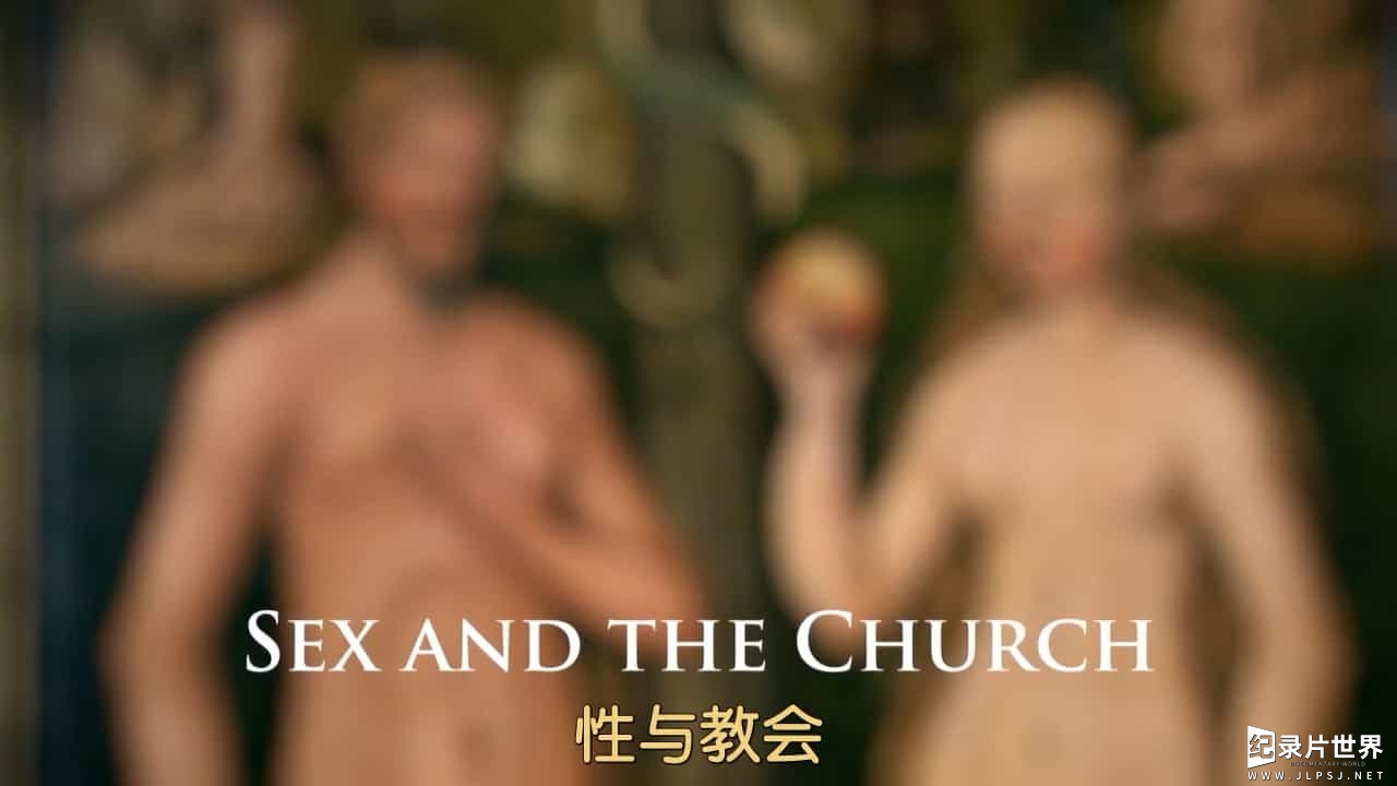 BBC纪录片《性与教会 Sex and the Church》全3集
