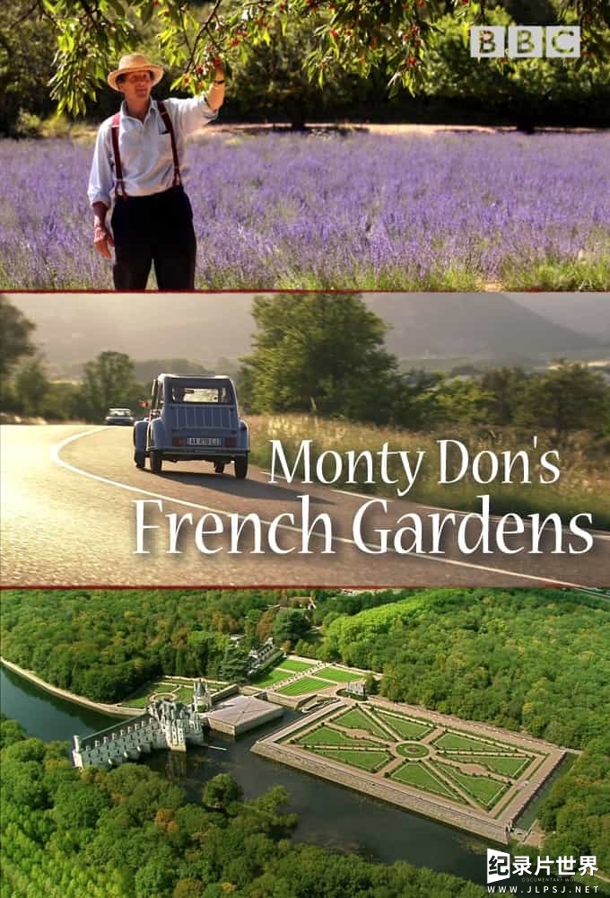 BBC纪录片《法国花园 Monty Don’s French Gardens》全3集
