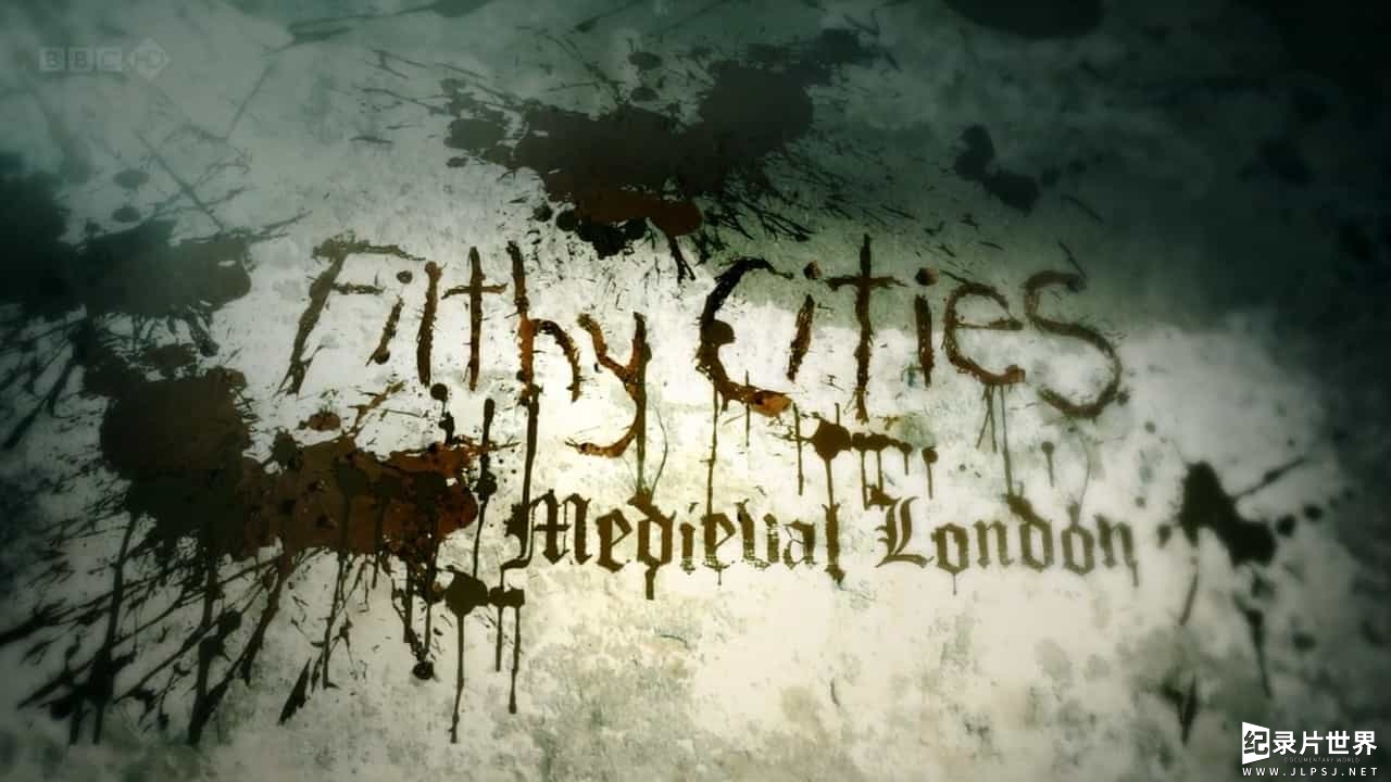 BBC纪录片《肮脏的城市/肮脏之城/污秽之城 Filthy Cities》全3集