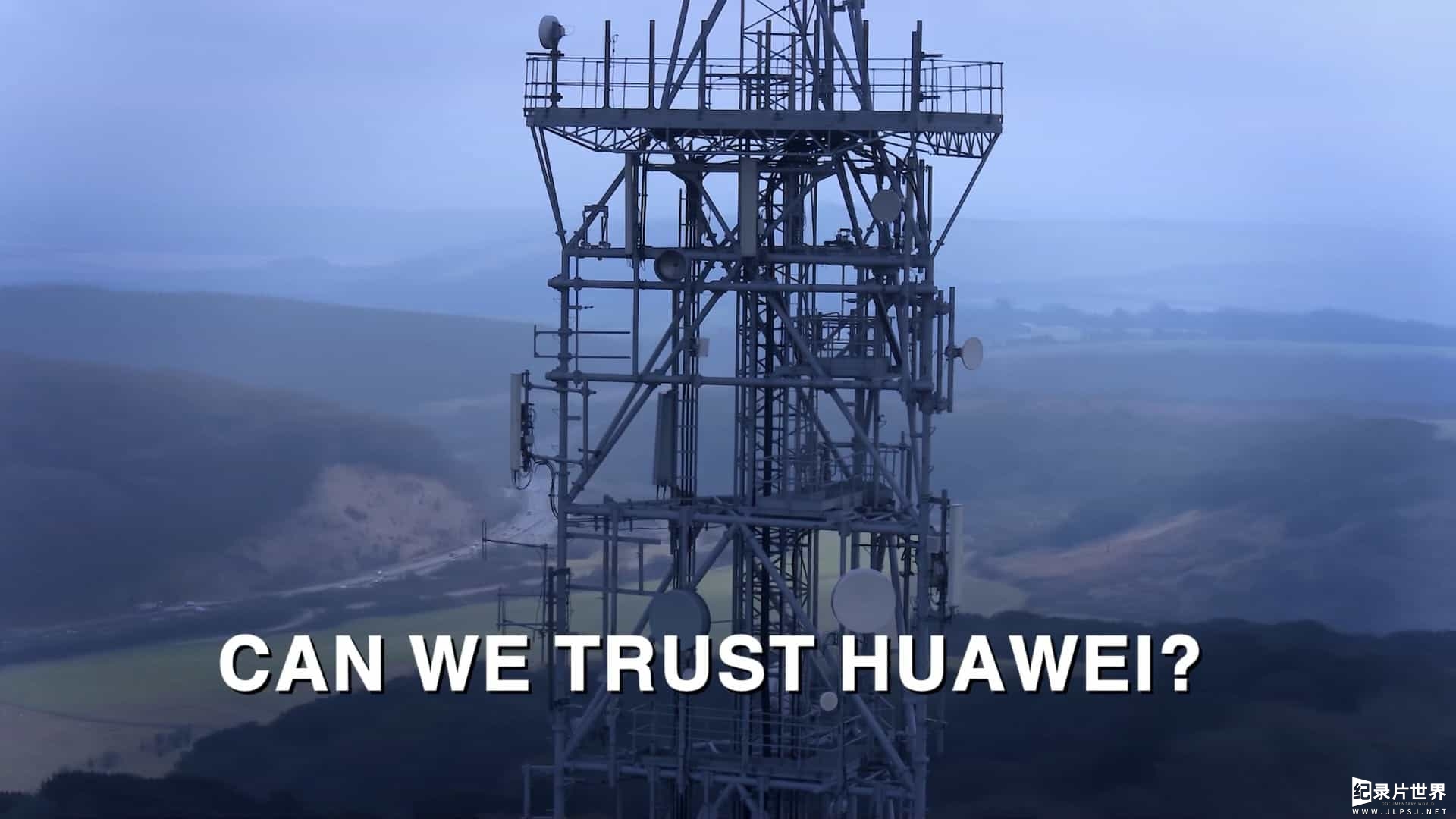 BBC纪录片《我们能信任华为吗？Can We Trust Huawei 2019》全1集