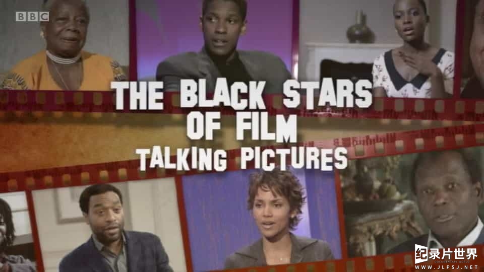 BBC纪录片《明星谈电影：黑人影星 Talking Pictures The Black Stars of Film 2016》全1集