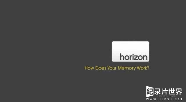 BBC纪录片《地平线系列：记忆的实现/如何唤起你的记忆 Horizon: How Does Your Memory Work?》全1集