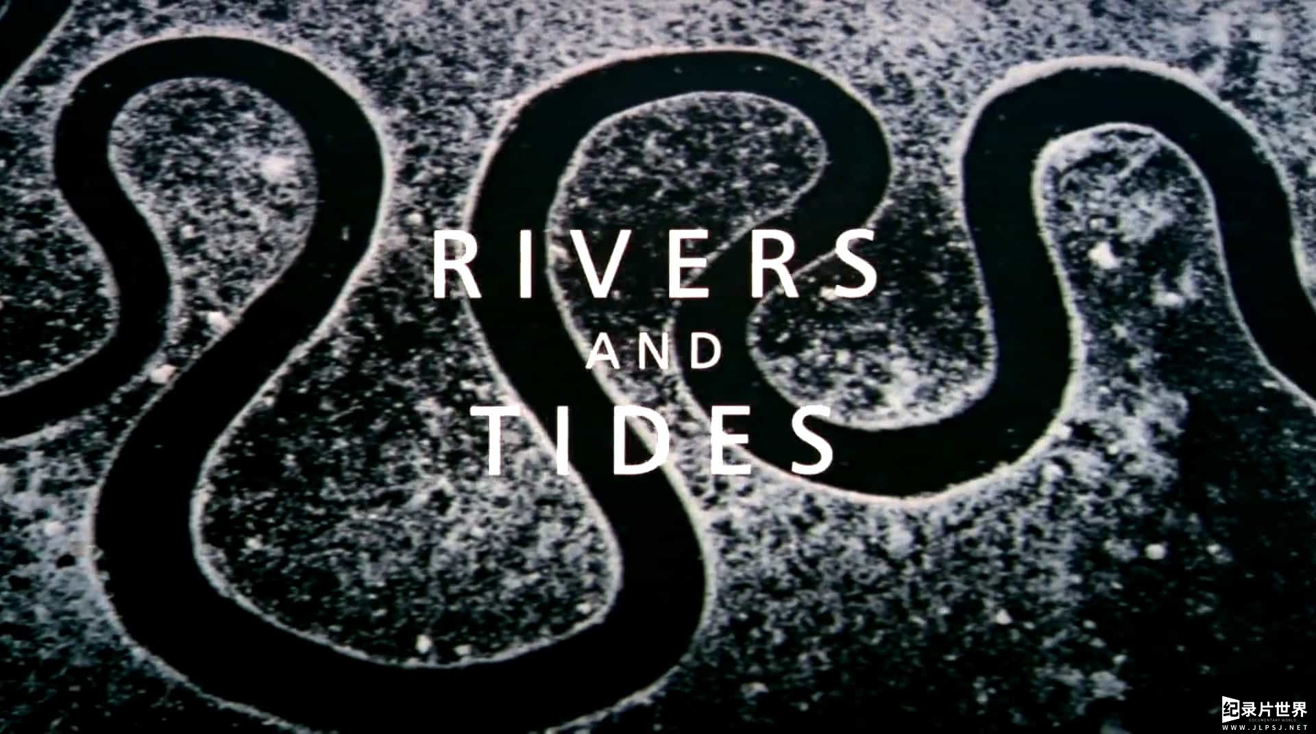 英国纪录片《河流与潮汐 Rivers and Tides 2001》全1集