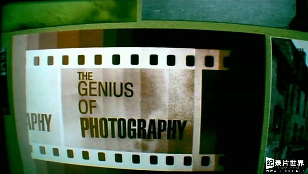 BBC纪录片《摄影艺术百年史/摄影演义/摄影演绎 The Genius of Photography》全6集