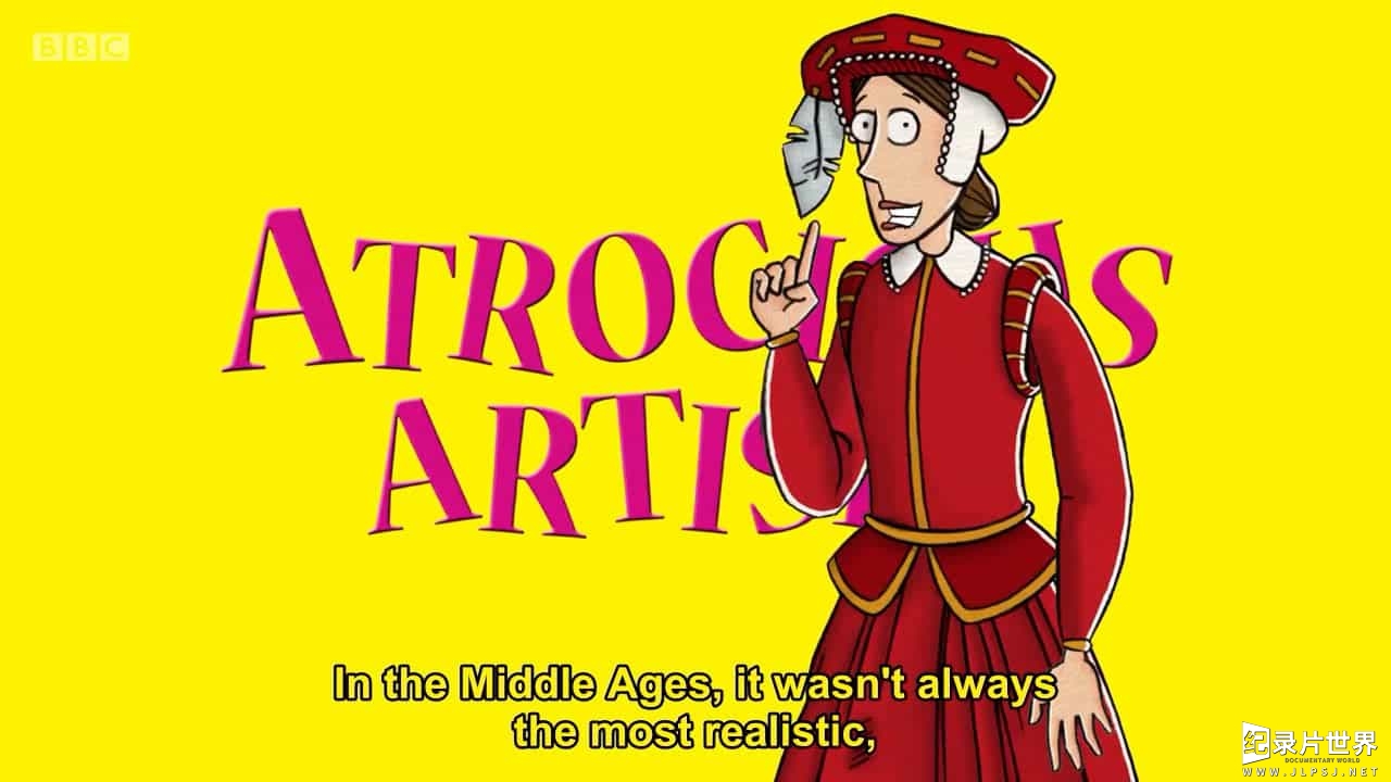 BBC纪录片《糟糕历史：穷凶极恶艺术家 Horrible Histories Atrocious Artists 2017》全1集