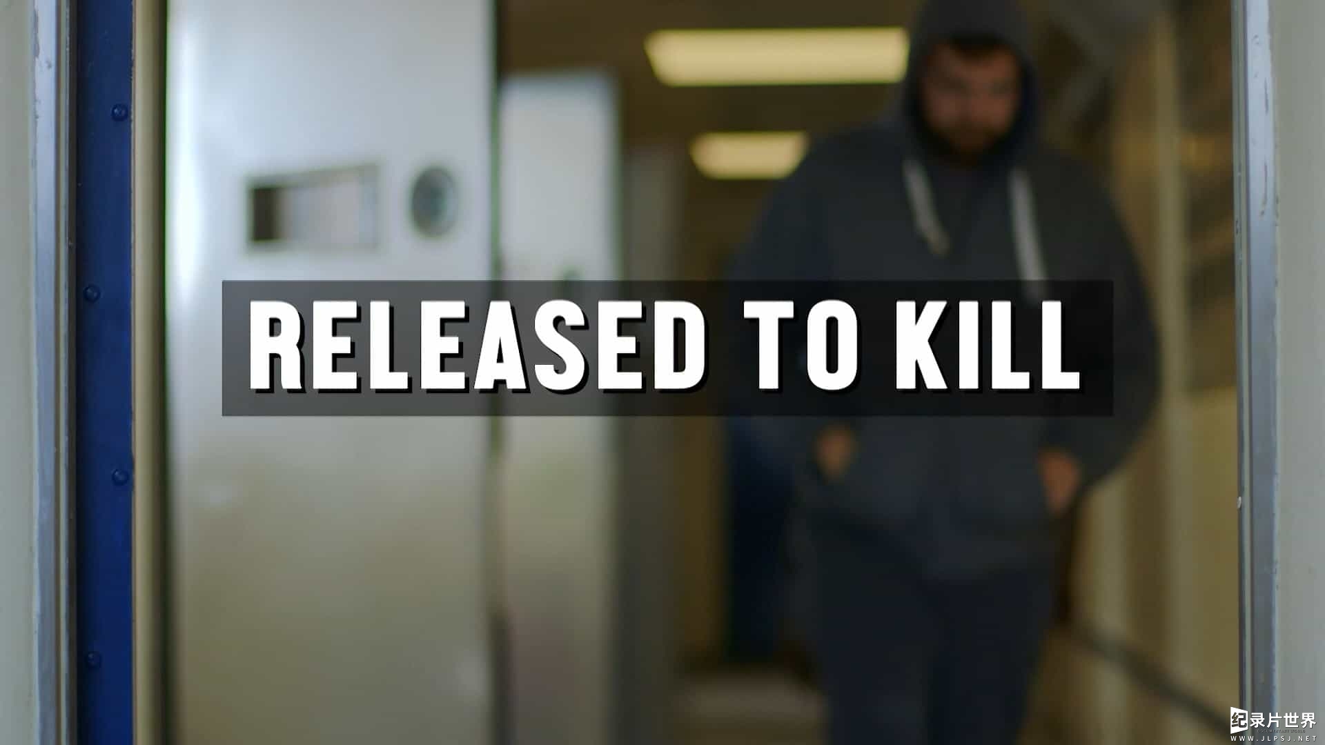 英国纪录片《被释放的杀戮 Donal MacIntyre's Released to Kill 2022》全10集 