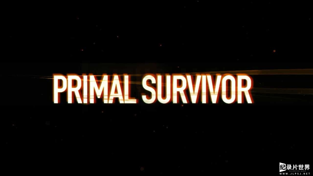 国家地理《原始求生记/荒野求生指南 Primal Survivor 2016-2022》第1-5季全29集