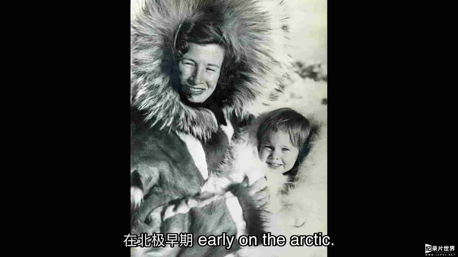 美国纪录片《北极女儿：荒野一生 Arctic Daughter: A Lifetime of Wilderness 2018》全1集