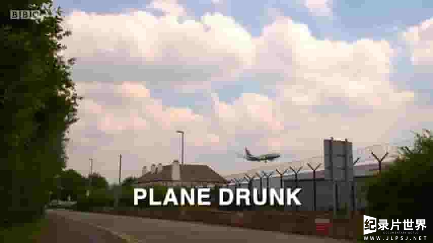 BBC纪录片《醉酒乘客 Panorama Plane Drunk 2017》全1集