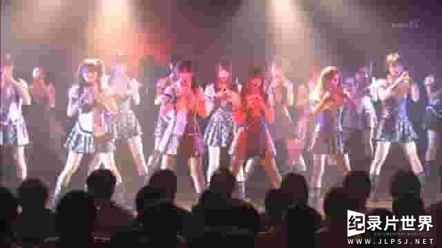 NHK纪录片《秋叶原偶像出口-AKB48的全球战略 2009》全1集 