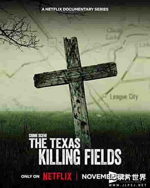 NETFLIX纪录片《犯罪现场：德州杀场 Crime Scene: The Texas Killing Fields 2022》全3集